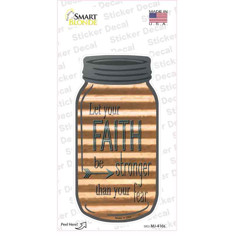 Faith Be Stronger Corrugated Novelty Mason Jar Sticker Decal