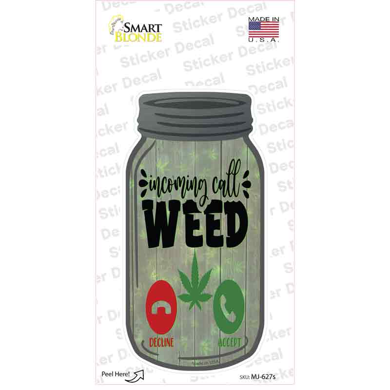Incoming Call Weed Novelty Mason Jar Sticker Decal