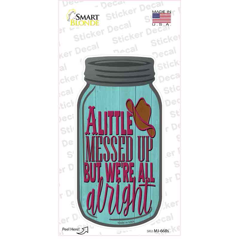 A Little Messed Up Novelty Mason Jar Sticker Decal
