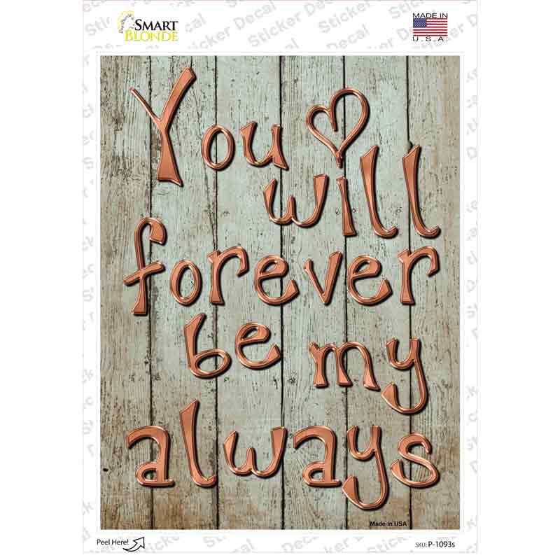 Forever Be My Always Novelty Rectangle Sticker Decal