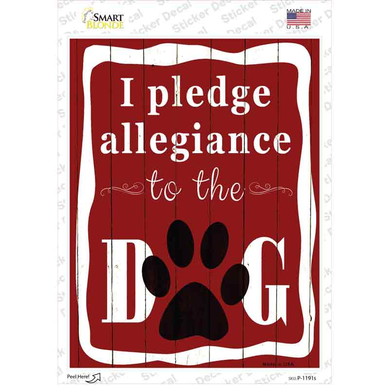 I Pledge Allegiance To The Dog Novelty Rectangle Sticker Decal
