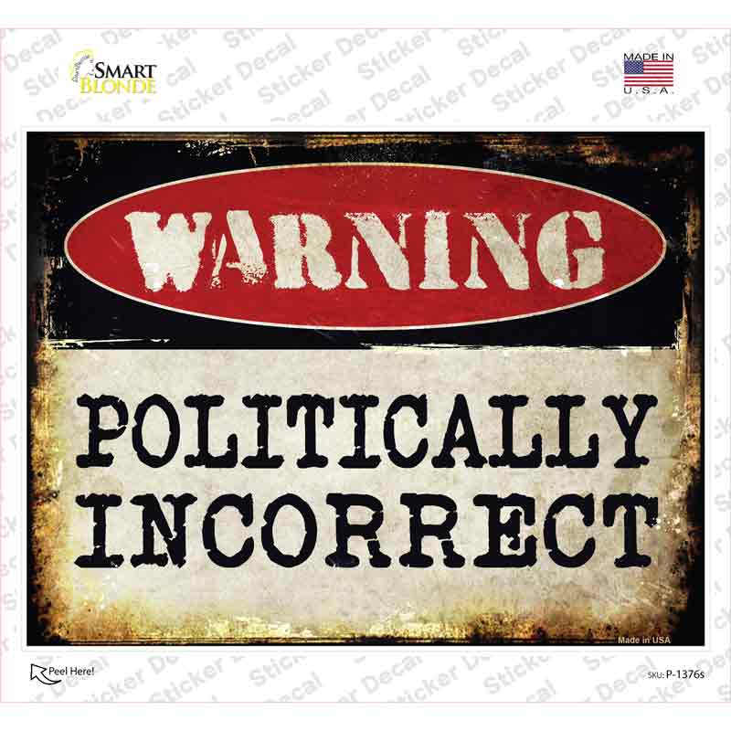 Politically Incorrect Novelty Rectangle Sticker Decal