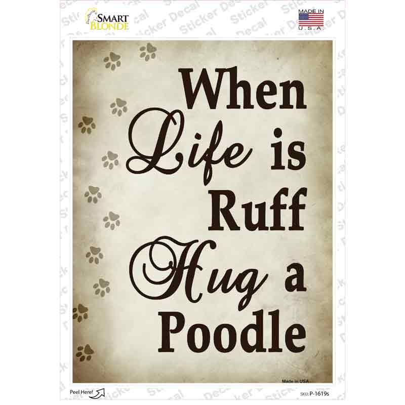 Hug A Poodle Novelty Rectangle Sticker Decal