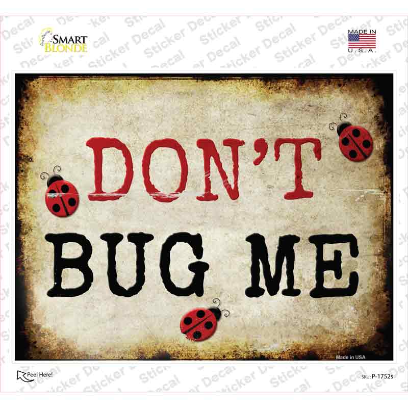 Dont Bug Me Novelty Rectangle Sticker Decal