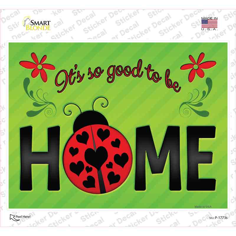 Good to be Home Novelty Rectangle Sticker Decal