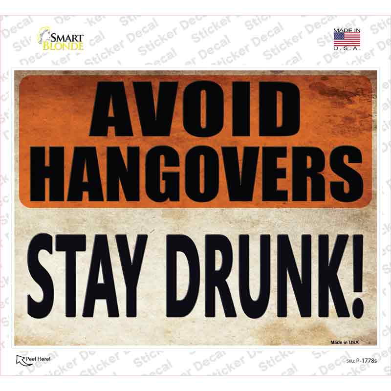 Avoid Hangovers Stay Drunk Rusty Novelty Rectangle Sticker Decal