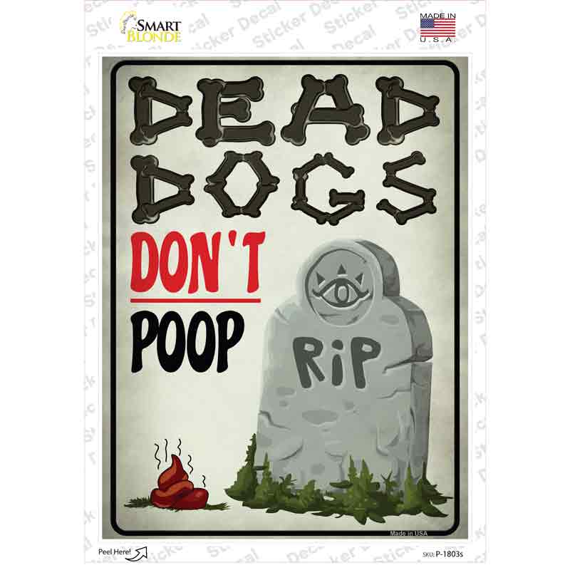 Dead Dogs Dont Poop Novelty Rectangle Sticker Decal