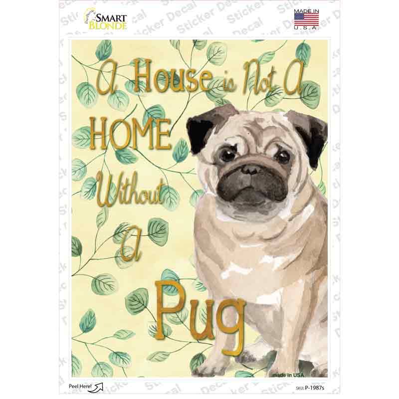 Not A Home Without A Pug Novelty Rectangle Sticker Decal