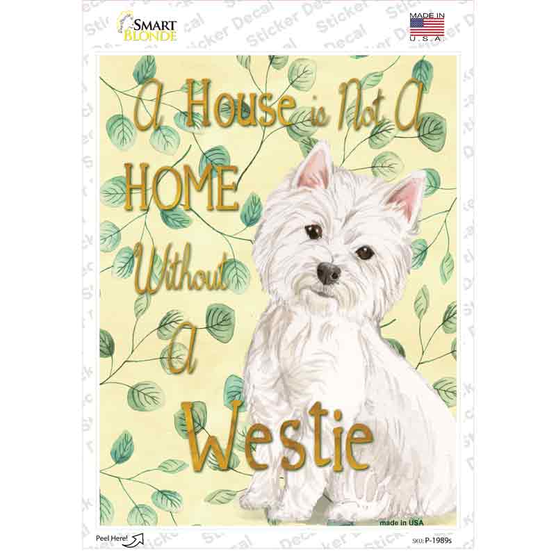 Not A Home Without A Westie Novelty Rectangle Sticker Decal