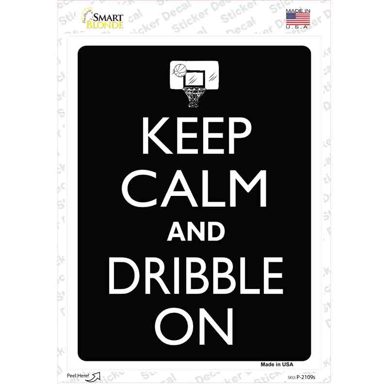 Keep Calm And Dribble On Novelty Rectangle Sticker Decal