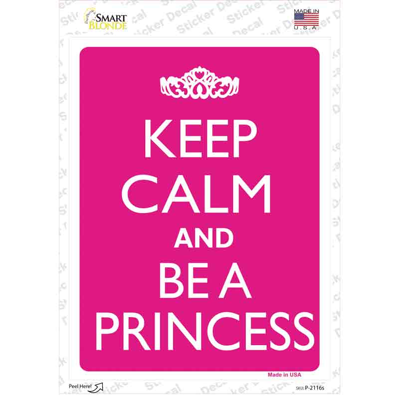 Keep Calm And Be A Princess Novelty Rectangle Sticker Decal