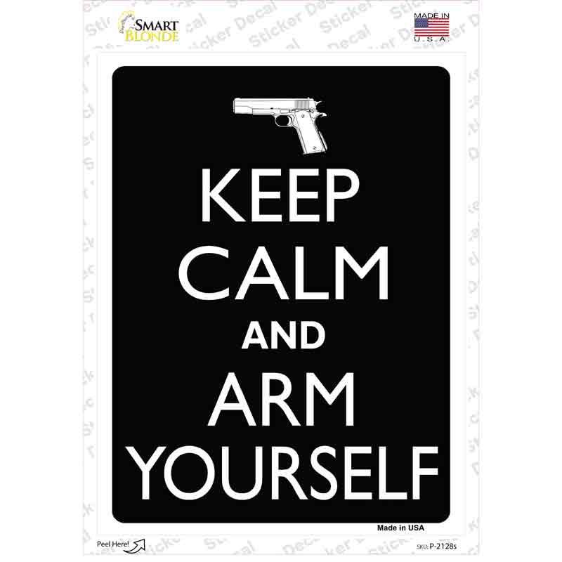 Keep Calm And Arm Yourself Novelty Rectangle Sticker Decal
