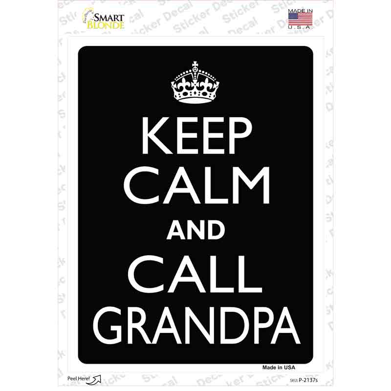 Keep Calm And Call Grandpa Novelty Rectangle Sticker Decal