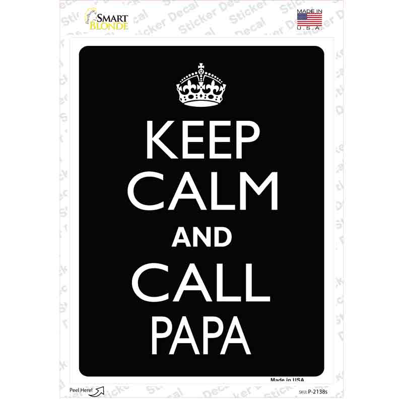 Keep Calm And Call Papa Novelty Rectangle Sticker Decal
