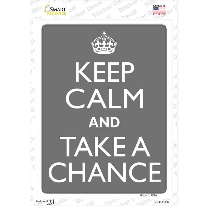 Keep Calm And Take A Chance Novelty Rectangle Sticker Decal