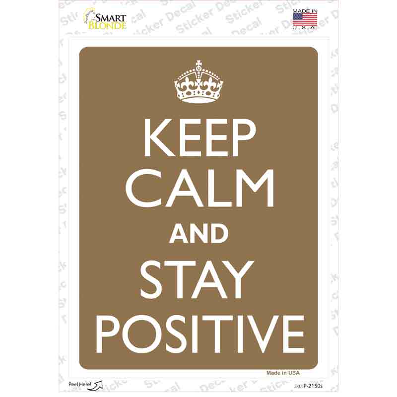 Keep Calm And Stay Positive Novelty Rectangle Sticker Decal