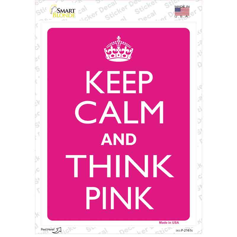 Keep Calm And Think Pink Novelty Rectangle Sticker Decal