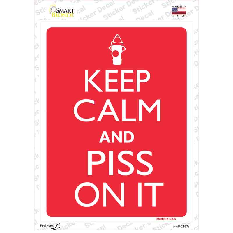 Keep Calm And Piss On It Novelty Rectangle Sticker Decal