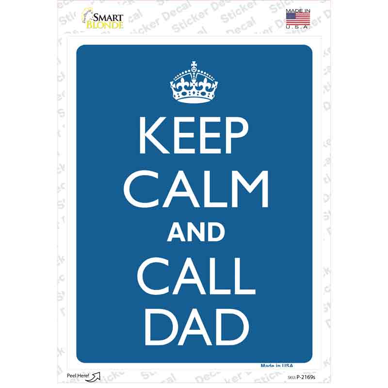 Keep Calm And Call Dad Novelty Rectangle Sticker Decal