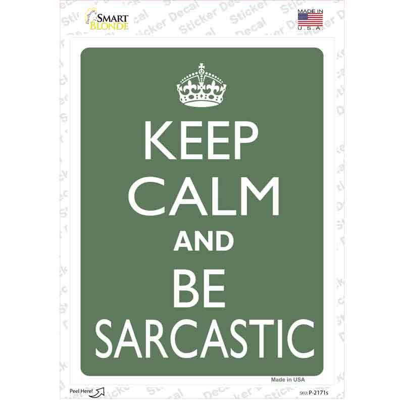 Keep Calm and Be Sarcastic Novelty Rectangle Sticker Decal