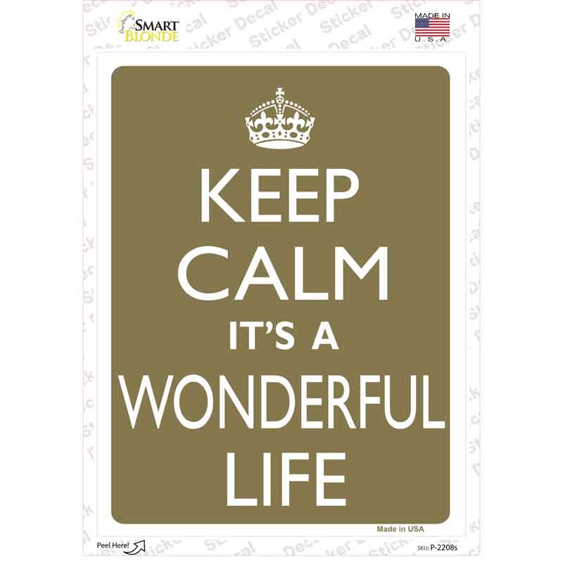 Keep Calm Its a Wonderful Life Novelty Rectangle Sticker Decal