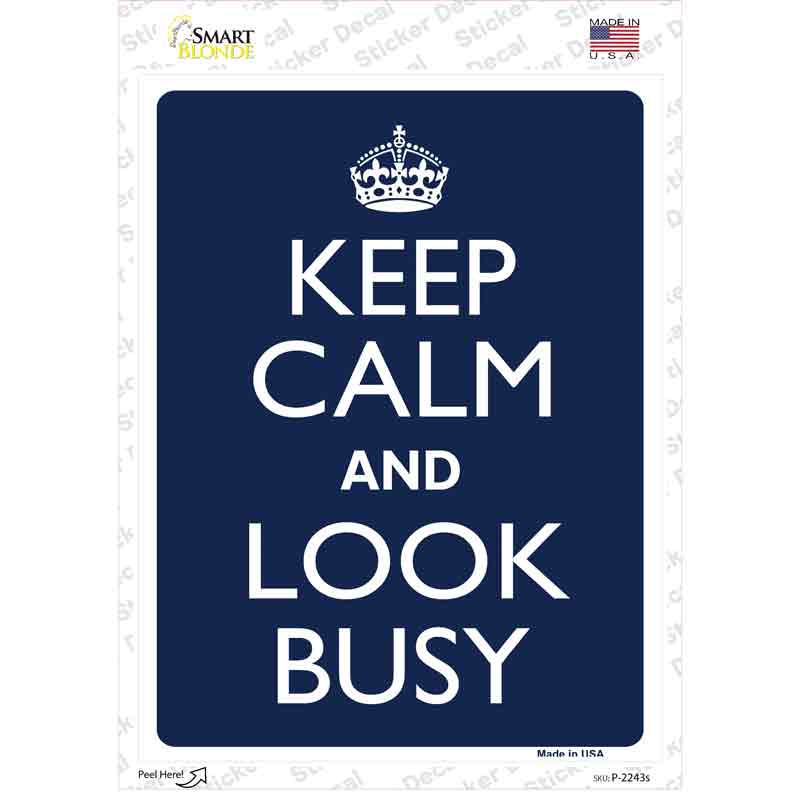 Keep Calm Look Busy Novelty Rectangle Sticker Decal