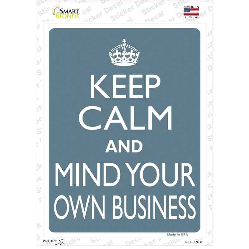 Keep Calm Mind Your Own Business Novelty Rectangle Sticker Decal