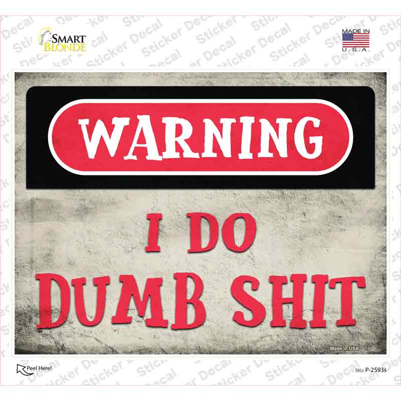 Warning I Do Dumb Shit Novelty Rectangle Sticker Decal