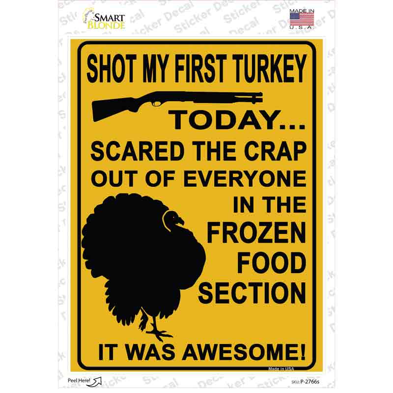 Shot My First Turkey Today Novelty Rectangle Sticker Decal