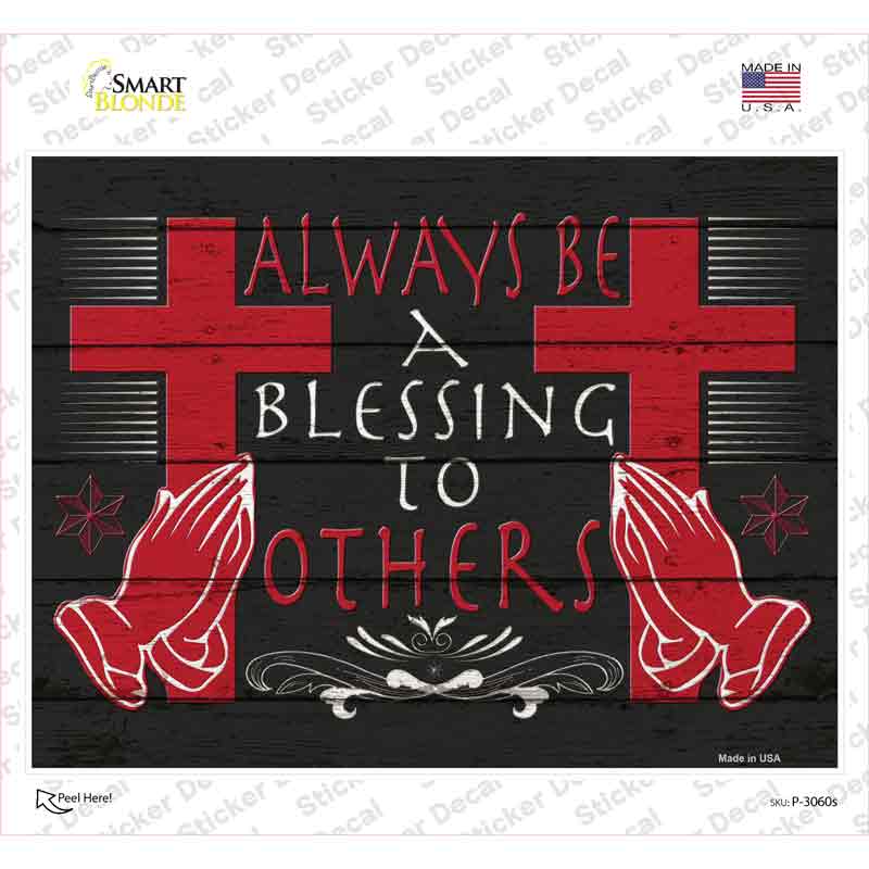 Always Be A Blessing To Others Novelty Rectangle Sticker Decal