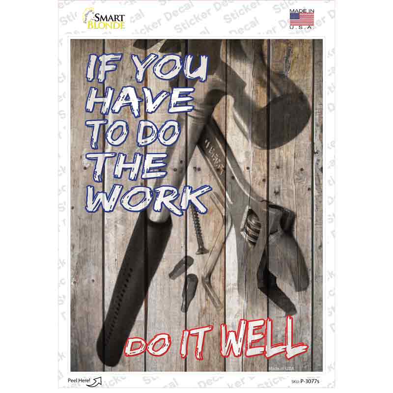 Have To Do The Work Novelty Rectangle Sticker Decal