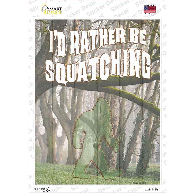 Rather Be Squatching Novelty Rectangle Sticker Decal