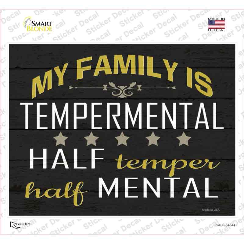 Family Is Temperamental Novelty Rectangle Sticker Decal