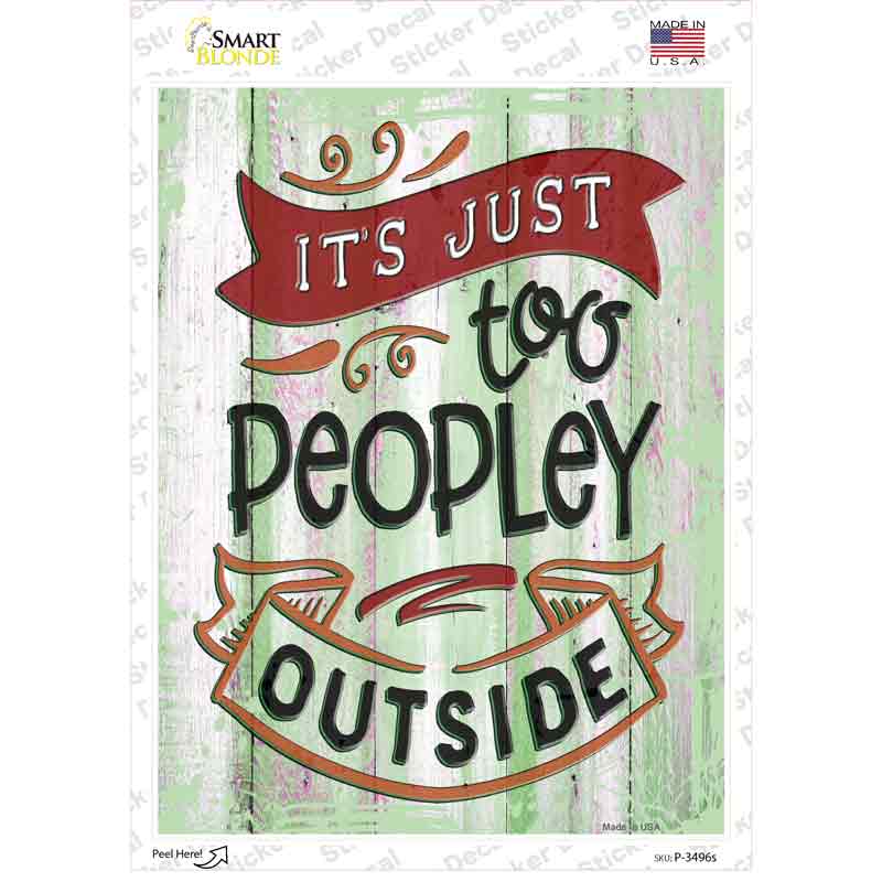 Too Peopley Outside Novelty Rectangular Sticker Decal