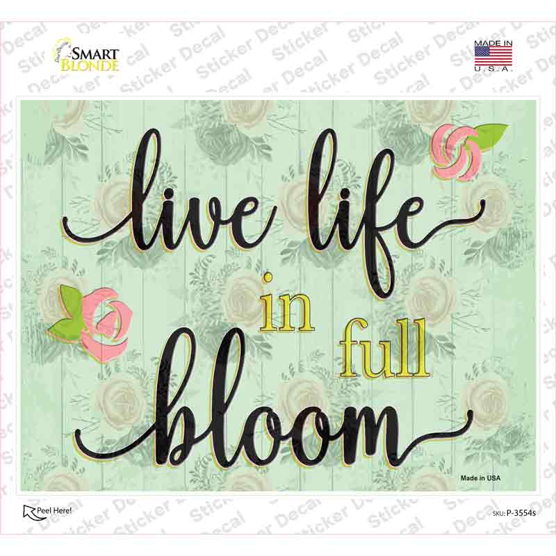 Life In Full Bloom Novelty Rectangular Sticker Decal