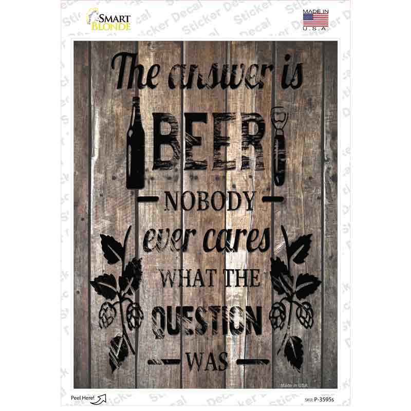 The Answer Is Beer Novelty Rectangle Sticker Decal