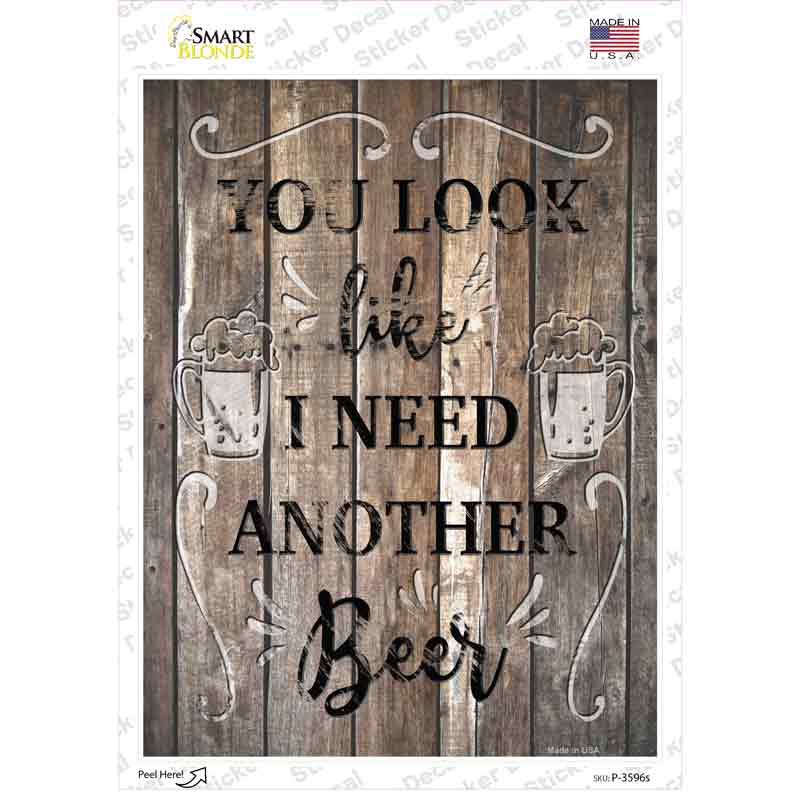 I Need Another Beer Novelty Rectangle Sticker Decal