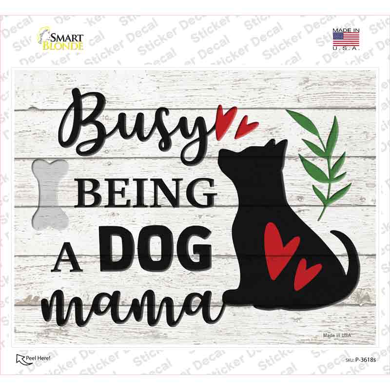 Busy Being Dog Mama Novelty Rectangle Sticker Decal