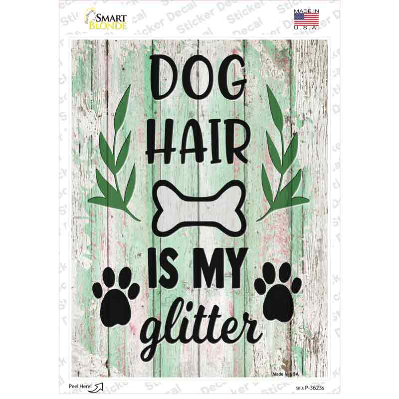 Dog Hair Is My Glitter Novelty Rectangle Sticker Decal