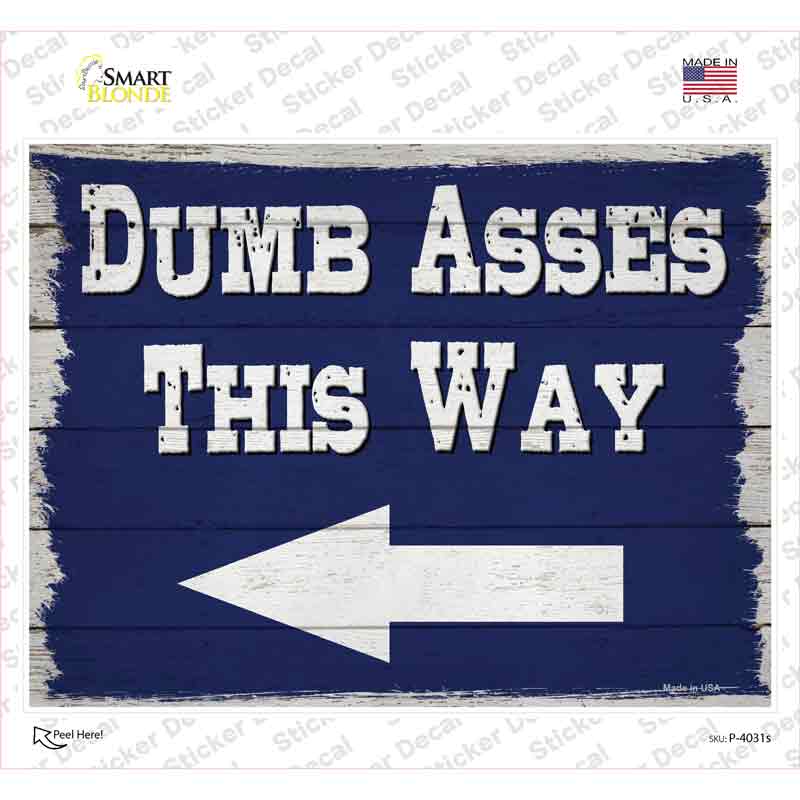 Dumb Asses This Way Left Novelty Rectangle Sticker Decal