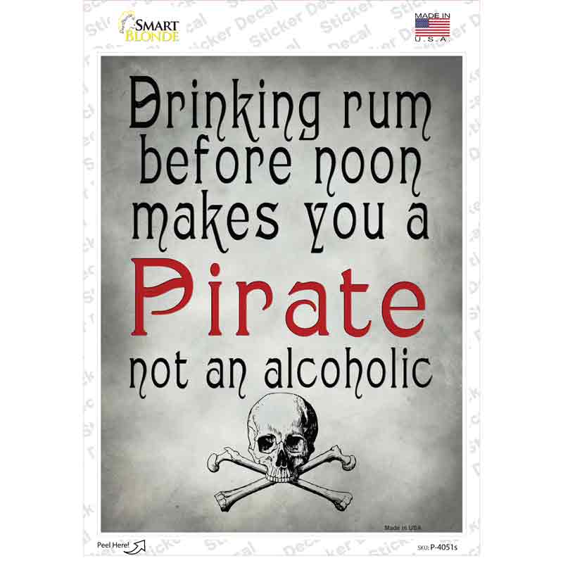 Makes You A Pirate Novelty Rectangle Sticker Decal