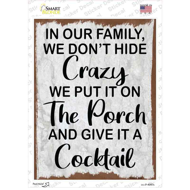 In Our Family We Dont Hide Novelty Rectangle Sticker Decal