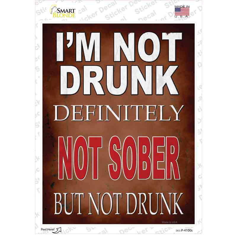 Im Not Drunk Not Sober Novelty Rectangle Sticker Decal