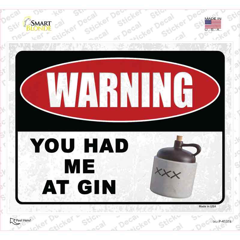 Warning You Had Me At Gin Novelty Rectangular Sticker Decal