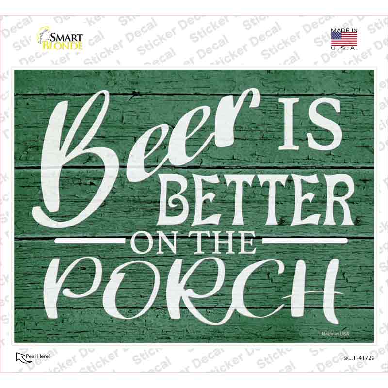 Beer Better On Porch Novelty Rectangle Sticker Decal