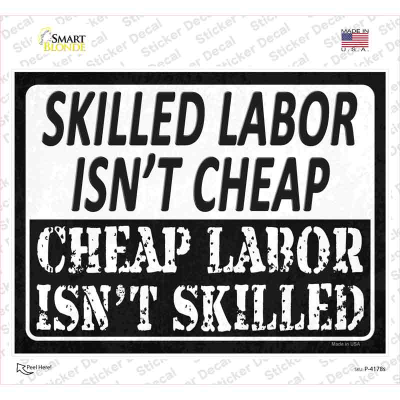 Cheap Labor Skilled Labor Novelty Rectangle Sticker Decal