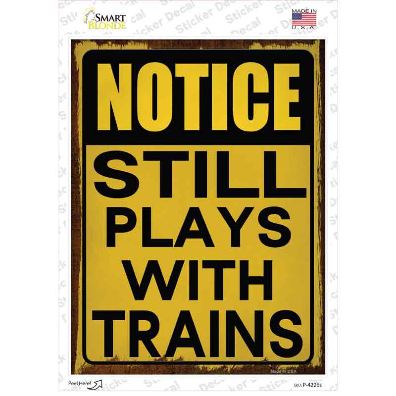 Still Plays With Trains Novelty Rectangle Sticker Decal