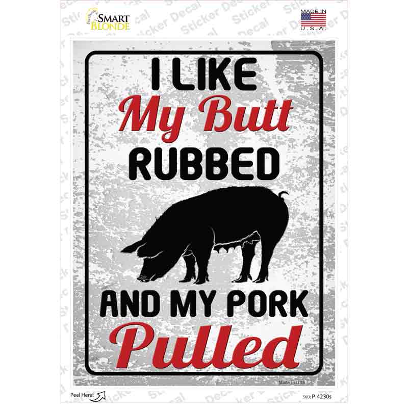 Butt Rubbed Pork Pulled Novelty Rectangle Sticker Decal