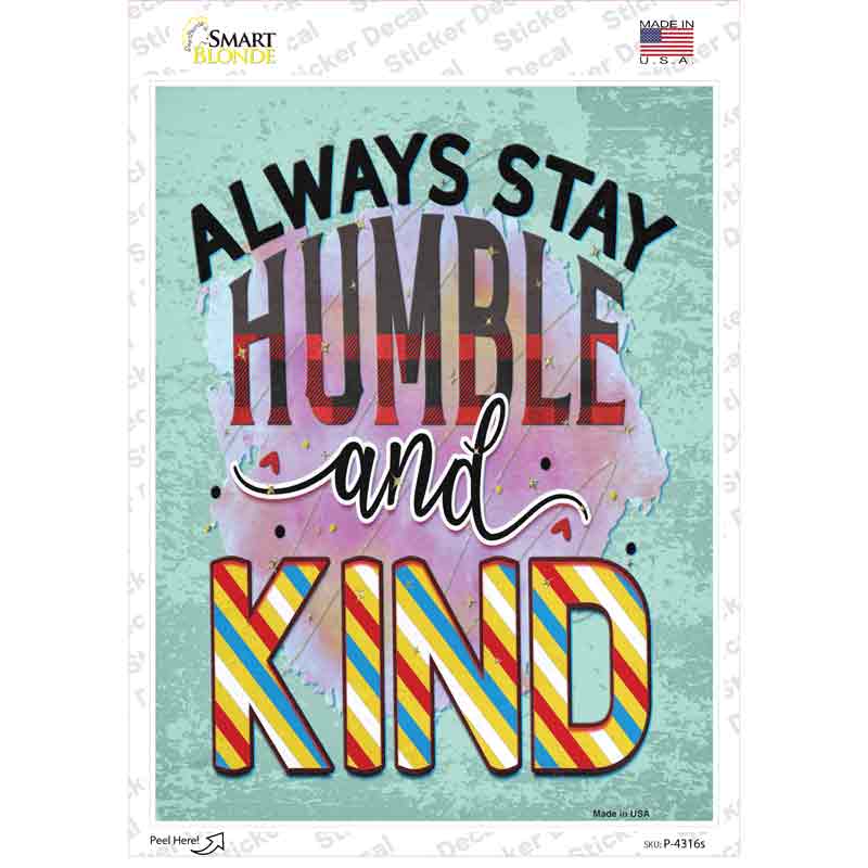 Stay Humble And Kind Novelty Rectangle Sticker Decal