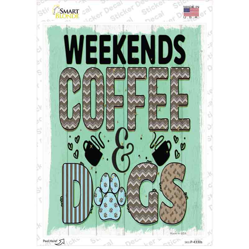 Weekends Coffee Dogs Novelty Rectangle Sticker Decal